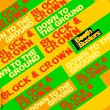 Block & Crown - Down to the Ground (Nu Disco Mix)