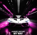 A-Mase & Natune - My Way (Melodic Radio Mix)