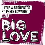 Illyus & Barrientos, Phebe Edwards - Wait (Extended Mix)