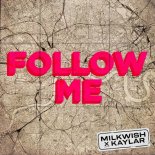 Milkwish, Kaylar - Follow Me (Extended Mix)