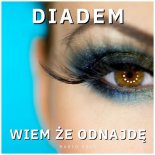 Diadem - Wiem że odnajdę (Radio Edit)