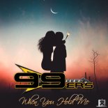 99ers - When You Hold Me