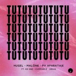 HUGEL, Malóne, PV Aparataje Feat. KD One, Cvmpanile, Draxx (ITA)- Tututu (Original Mix)