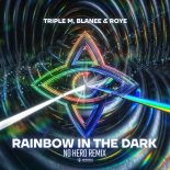 Triple M & Blanee Feat. Roye - Rainbow In The Dark (No Hero Remix)