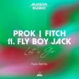 Prok & Fitch, FLY BOY JACK - Let's Go (Fyex Remix)