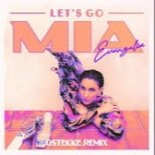 Evangelia, OsTEKKe - Let's Go MIA (OsTEKKe Remix)