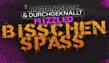 Anstandslos & Durchgeknallt Feat. Mizzled - Bisschen Spass