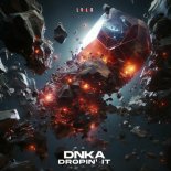 DNKA - Dropin' It (Original Mix)