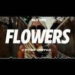Miley Cyrus - Flowers (CYP3K Remix)