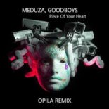 MEDUZA, Goodboys - Piece Of Your Heart (Opila Remix)