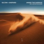Sultan + Shepard with Nathan Nicholson - Under The Surface