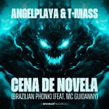 ANGELPLAYA & T-Mass Feat. Mc Guidanny - CENA DE NOVELA (Brazilian Phonk) (Extended Mix)