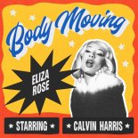 Eliza Rose & Calvin Harris - Body Moving (Extended Mix)