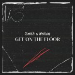 Smith & Welson - Get On The Floor (DJ Global Byte Mix)