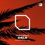 Loud 'N Bright - Dale (Extended Mix)