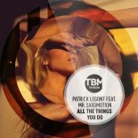 Patrick Legont feat. Mr.Saxomotion - All the Things You Do (Club Mix)