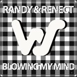 Randy & Renect - Blowing My Mind (Original Mix)