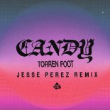 Torren Foot - Candy (Jesse Perez Remix)