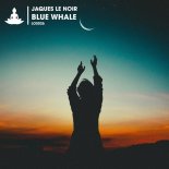 Jaques Le Noir - Blue Whale (Extended Mix)