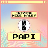 Trizzoh, Mike Haley - Papi (Original Mix)