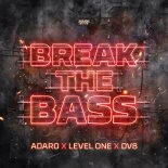 Adaro & Level One Feat. Dv8 - Break The Bass (Extended Mix)