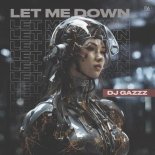 DJ Gazzz - Let Me Down