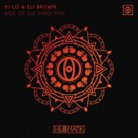 HI-LO & Eli Brown - RIDE OR DIE (Extended Hard Mix)