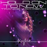Kylie Minogue - Hold On To Now (Trance Wax Remix)