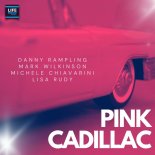 Danny Rampling & Mark Wilkinson & Michele Chiavarini & Lisa Rudy - Pink Cadillac