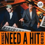 Kungs, Gero - Need a Hit