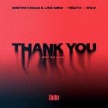 Dimitri Vegas & Like Mike, Tiësto, DIDO Feat. W&W - Thank You (Not So Bad)