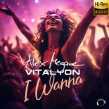 Alex Megane & Vitalyon - I Wanna (Extended Mix)