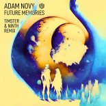 Adam Novy - Future Memories (Timster & Ninth Remix Extended)