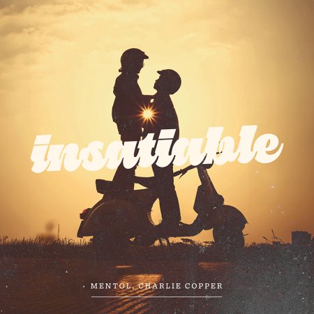 Mentol, Charlie Copper - Insatiable (Extended)