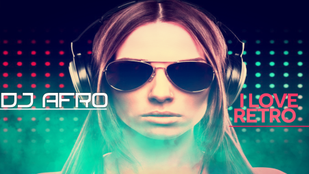 DJ AFRO - I LOVE RETRO Vol.1