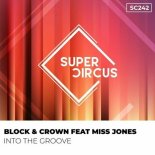 Block & Crown feat. Miss Jones - Into the Groove (Original Mix)