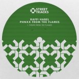Raffi Habel - Phnxx From The Flames (Original Mix)