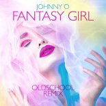 Johnny O. - Fantasy Girl (Oldschool Mix)