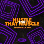 MOTi & BODYWORX - Hustle For That Muscle (Extended Mix)