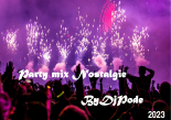 Party Mix Nostalgie by DjPode 2023