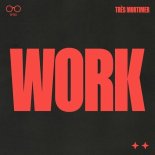 Très Mortimer - WORK (Extended Mix)