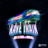 Joel Fletcher & MorganJ - Rave Train