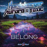 Hardcharger Vs. Aurora & Toxic - I Belong