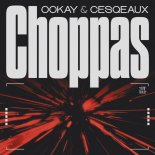 Ookay & Cesqeaux - Choppas (Extended Mix)