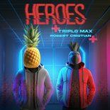 Triplo Max feat. Robert Cristian - Heroes (Techno)