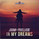 Jixaw & PixelLiebe - In My Dreams (Extended Mix)