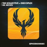Discoplex, The Kollective - Mr. Brown (Extended Mix)