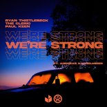 Ryan Thistlebeck, The Cleric & Paul Keen Feat. Andreas Kachelmeier - We're Strong