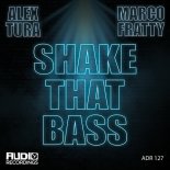 Marco Fratty, Alex Tura - Shake That Bass (Extended Mix)