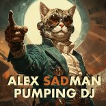 Alex Sadman - Pumping dj (Original Mix)